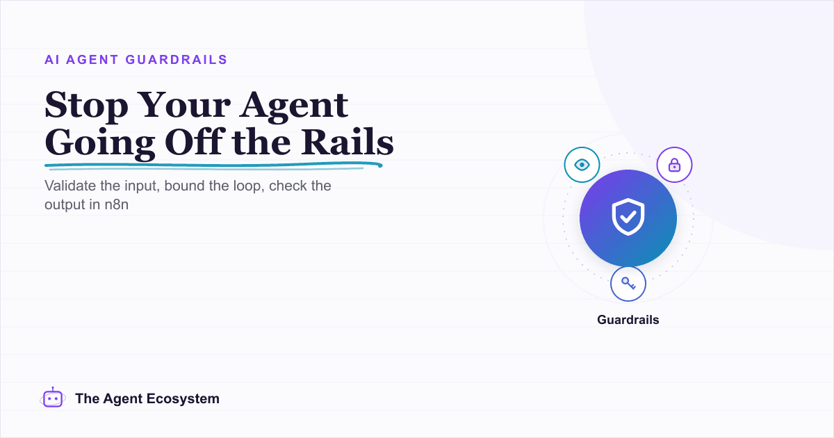 AI Agent Guardrails: Stop Your n8n Agent From Going Off the Rails