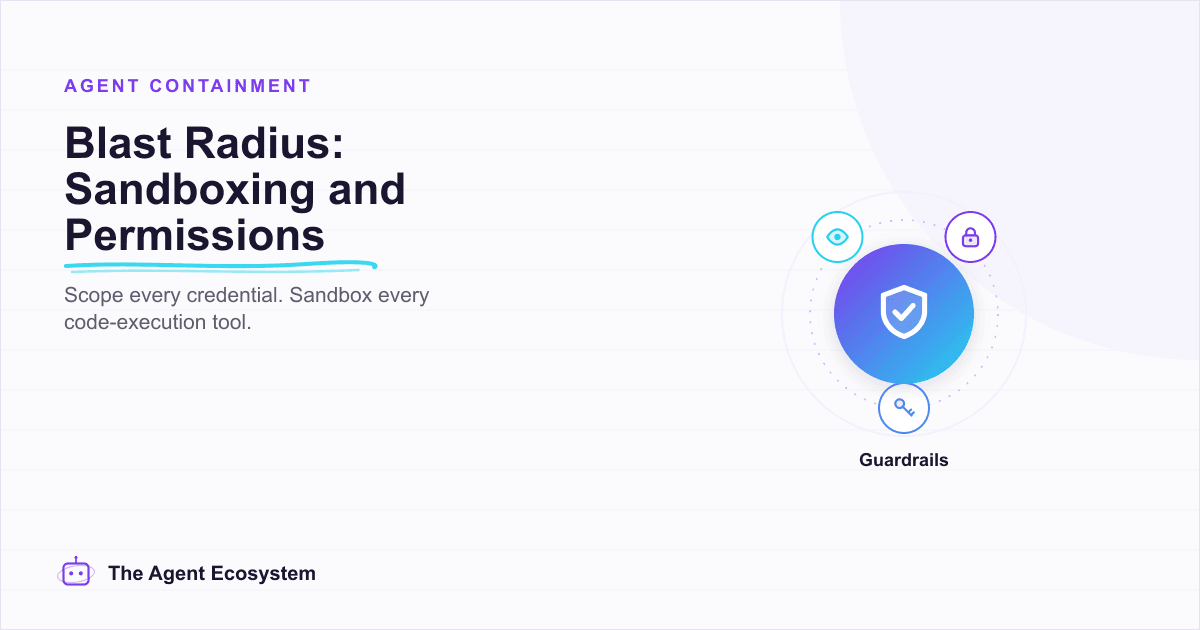 Blast Radius: Sandboxing and Permissions for AI Agents