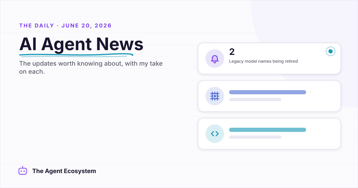AI agent news for June 20, 2026