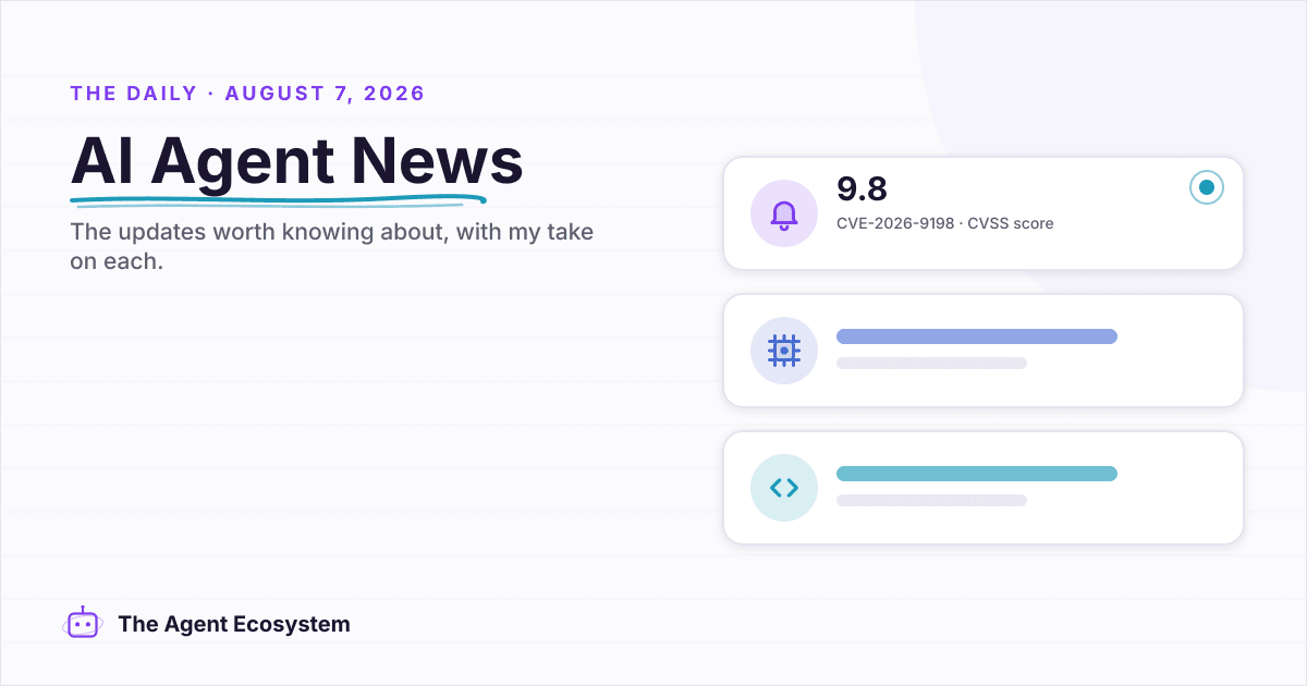 AI agent news for August 7, 2026