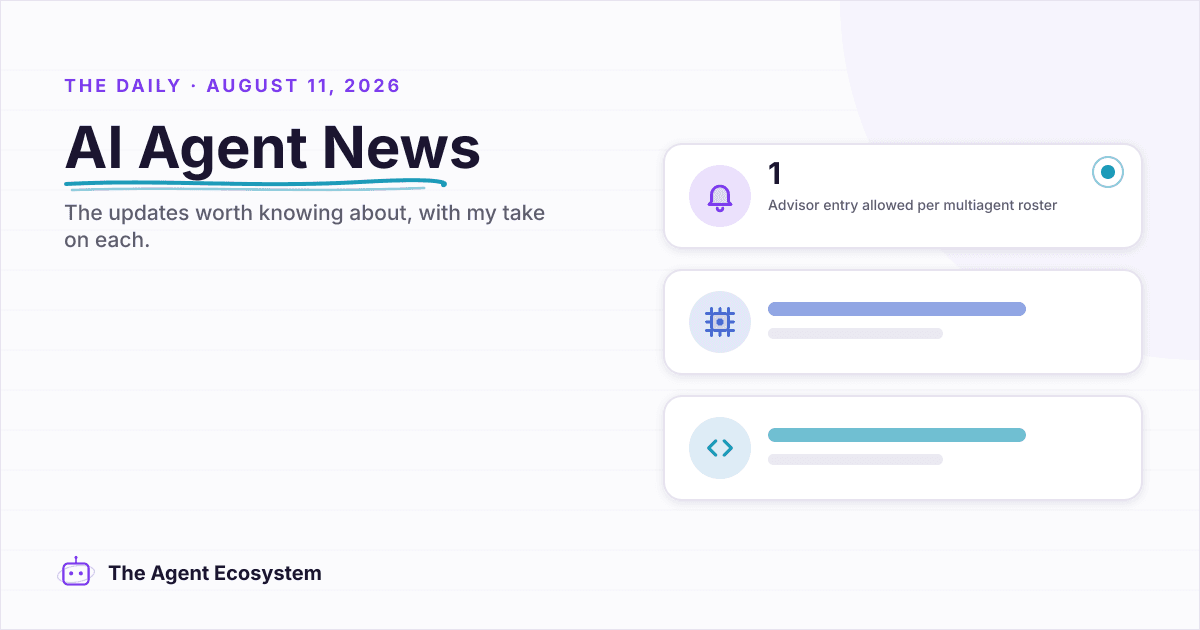 AI agent news for August 11, 2026