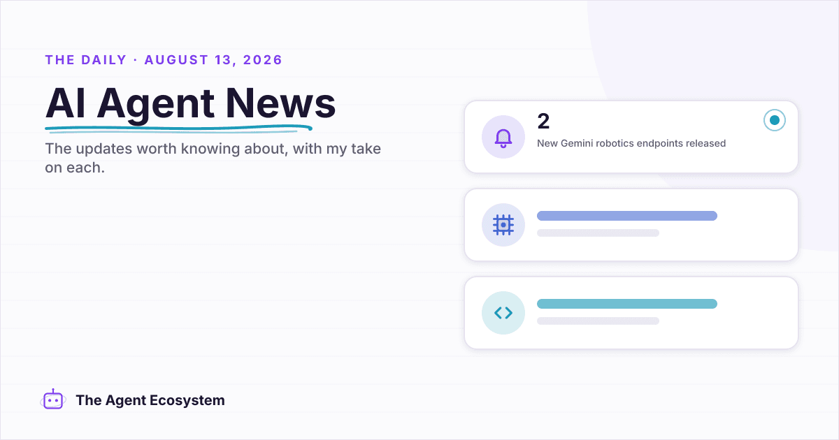 AI agent news for August 13, 2026