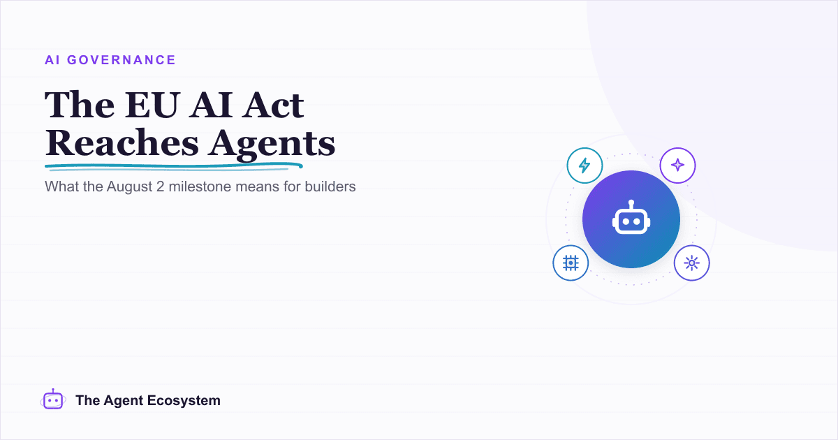 The EU AI Act Reaches Agents on August 2: A Builder Primer